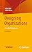Designing Organizations: A Very Brief Introduction