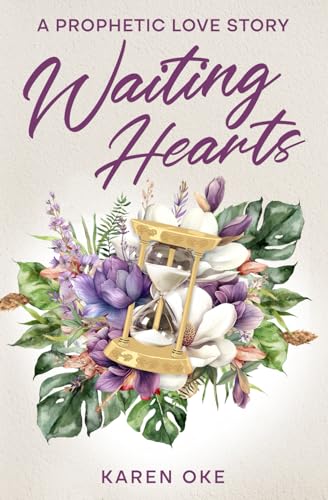 Waiting Hearts: A Prophetic Love Story (Prophetic Love Series)