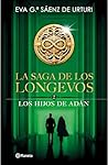 La saga de los longevos 2: Los Hijos de Adán (Novela) / The Saga of the Long-Lived 2: The Sons of Adam