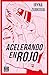 Acelerando en rojo (Novela) / Running the Red Light (A Novel)
