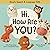 Hi, How Are You?