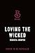 Loving the Wicked (The Wicked Trilogy Book 2)