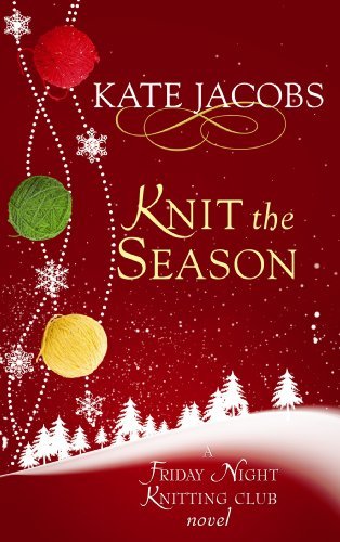 Knit the Season (Friday Night Knitting Club #3)