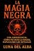La Magia Negra: Una Adverte...