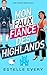 Mon faux fiancé des Highlan...