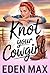 Knot Your Cowgirl by Eden Max