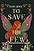 To Save the Few by Elvie Grace