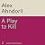 A Play to Kill: Can she find the killer before the curtains fall?