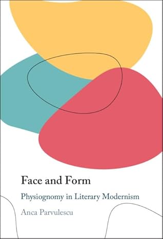 Face and Form: Physiognomy in Literary Modernism