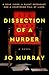 Dissection of a Murder: A Novel