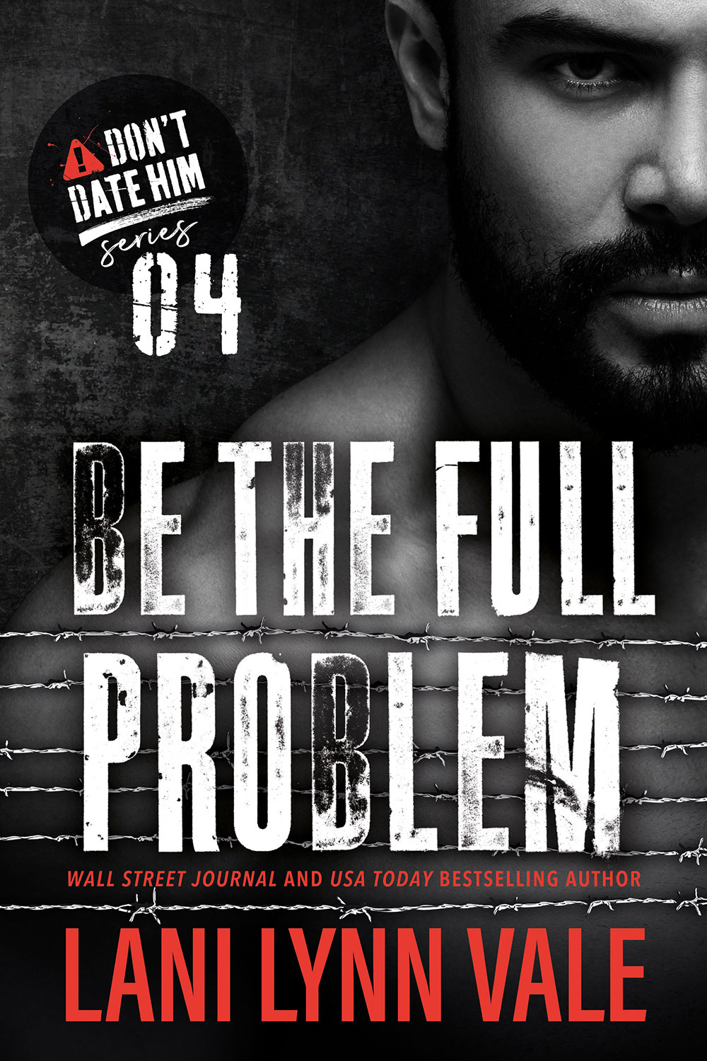 Be The Full Problem (Don't Date Him, #4)