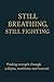 STILL BREATHING, STILL FIGHTING by Alex Rossi