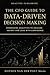 The CFO Guide to Data-Driven Decision Making: Harnessing Analytics to Unleash Insight And Lead with Confidence (The CFO Guide to FP&A Mastery)