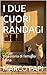 I DUE CUORI RANDAGI by Marco Papi