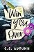 Win You Over by C.S. Autumn