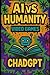 AI vs Humanity: Video Games...