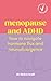 Menopause and ADHD: How to navigate hormone flux and neurodivergence (Vermilion Empowered)