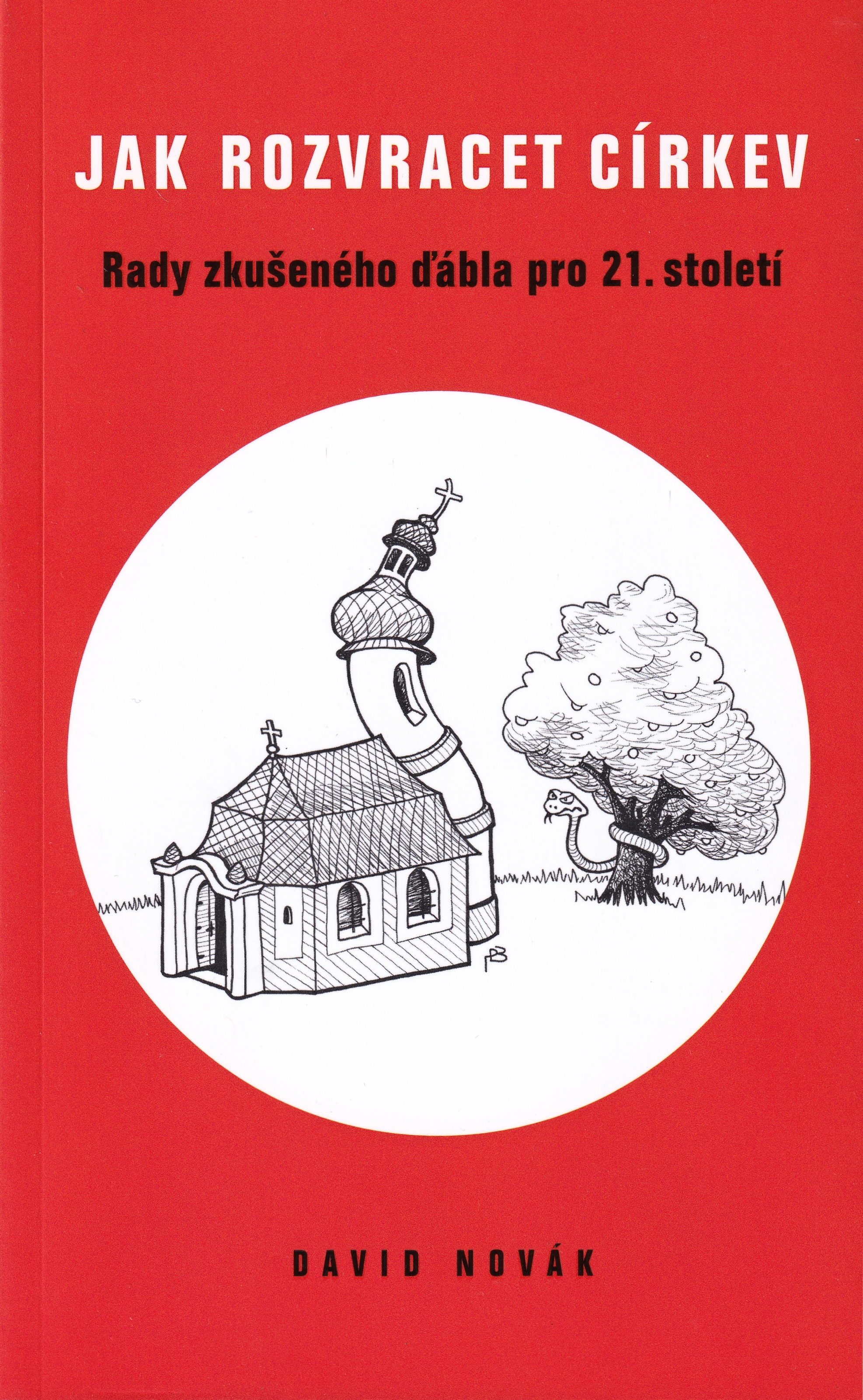 Jak rozvracet církev: Rady zkušeného ďábla pro 21. století