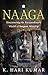 Naaga: Discovering the Extraordinary World of Serpent Worship