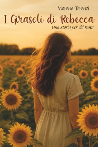 I Girasoli di Rebecca (Italian Edition)