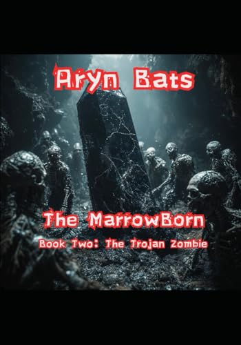 The MarrowBorn. A Nyxite Saga: Book Two: The Trojan Zombie (Paperback)