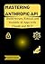 Mastering Anthropic API: Bu...