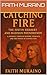 Catching Fire: The Justin H...