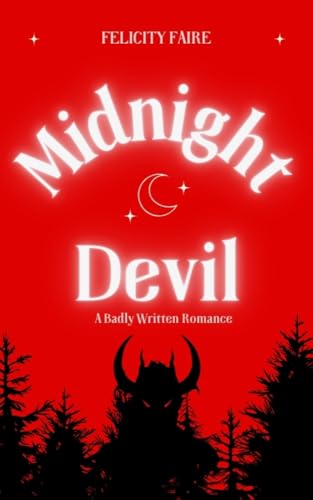 Midnight Devil: A Badly Written Romance (Kindle Edition)
