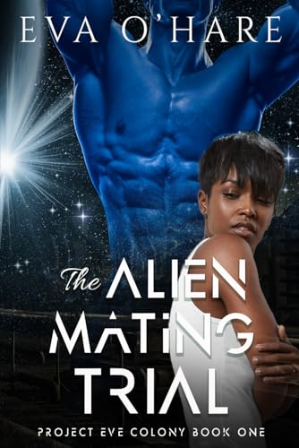 The Alien Mating Trial (Project Eve: Colony)
