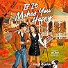 If It Makes You H...