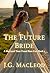The Future Bride by J.G. MacLeod