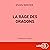 La rage des dragons