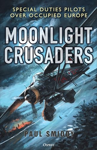 Moonlight Crusaders: Special Duties Pilots over Occupied Europe (Hardcover)