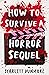 How to Survive a Horror Sequel (How to Survive..., #2)