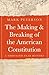 The Making and Breaking of the American Constitution: A Thousand-Year History