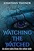 Watching the Watched by Jonathan Traynor