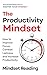 The Productivity Mindset: How to Improve Focus, Combat Laziness, and Increase Productivity