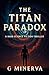 The Titan Paradox: Hard Sci...