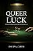 QUEER LUCK: POKER STORIES F...