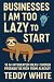 Businesses I'm Too Lazy To ...