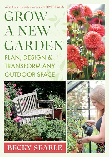 Grow a New Garden: Plan, design and transform any outdoor space (Kindle Edition)