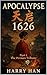 Apocalypse 1626 Part I by Harry Han