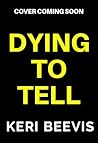 Dying to Tell: A ...