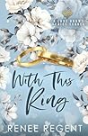 With This Ring: A Love Grows Sequel (The Love Grows Series (Steamy Contemporary Romance)) With This Ring: A Love Grows Sequel (The Love Grows Series (Steamy Contemporary Romance))
