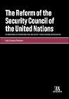 The Reform of the Security Council of the United Nations: The Maintenance of International Peace and Security Through Regional Representation The Reform of the Security Council of the United Nations: The Maintenance of International Peace and Security Through Regional Representation