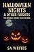 Halloween Nights & Other Frights by SA Writes