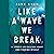 Like a Wave We Break: A Memoir of Falling Apart and Finding Myself