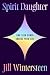 Spirit Daughter: Own Your Power, Change Your Life