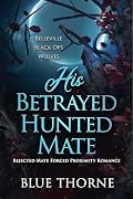 His Betrayed Hunted Mate