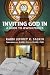 Inviting God In by Rabbi Jeffrey K Salkin